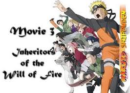 Naruto Shippuuden Movie 3 Inheritors Of The Will Of Fire Update Anton Hilman Personal Blog