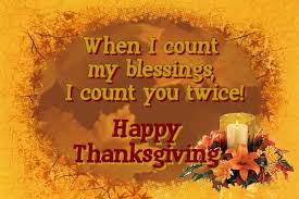 When I Count My Blessings I Count You Twice Meaning In Malayalam Happy Thanksgiving Quotes For Friends Free Printable Calendar Blank Template High Happy Thanksgiving Quotes Happy Thanksgiving Pictures Thanksgiving Wishes