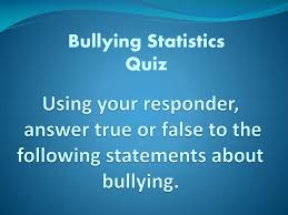 Rd.com knowledge facts there's a lot to love about halloween—halloween party games, the best halloween movies, dressing. Ppt Using Your Responder Answer True Or False To The Following Statements About Bullying Powerpoint Presentation Id 4369803