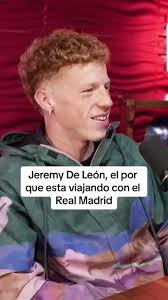 Le pregunté a Jeremy De León sobre el porque anda viajando con el Real  Madrid y esta fue su respuesta, chequea el podcast en mi YouTube: Chente  Ydrach Fútbol