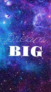 Koleksi wallpaper terbaik di bulan november ini. Cute Galaxy Motto Dream Big Wallpaper Background For Phone Iphone Samsung Lockscreen Cu Wallpaper Backgrounds Cute Wallpaper For Phone Samsung Galaxy Wallpaper
