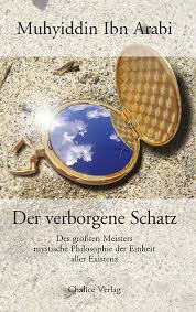(en) the muhyiddin ibn 'arabi society a édité un certain nombre d'ouvrages accessibles en pdf. Ibn Arabi Der Verborgene Schatz Chalice Verlag