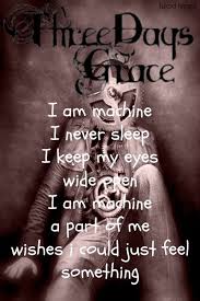 I Am Machine Band Quotes Music Quotes Lyrics Three Days Grace