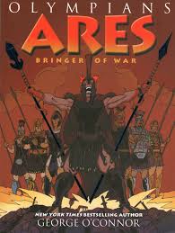 Ares: Bringer of War (Olympians, #7) by George O'Connor | Goodreads