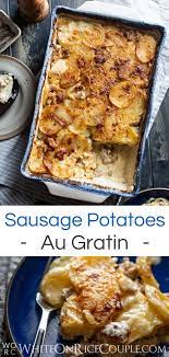 Potatoes Au Gratin Recipe With Sausage Sausage Scalloped Potatoes Recipe Au Gratin Recipes Au Gratin Potato Recipes Au Gratin