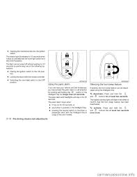 If you're having trouble getting it unlocked, or turning the key in the ignition, you'll want to check out our helpful guide at the wolfchase nissan service . Alarm Nissan Versa Hatchback 2009 1 G Owners Manual 305 Pages
