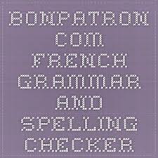 Bonpatron Online Spelling And Grammar Checker For French As A Second Language Spelling And Grammar French Grammar Grammar