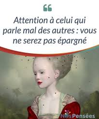 5.vous ne comprenez toujours pas comment un être de moins d'un mètre de haut peut prendre autant de place. Attention A Celui Qui Parle Mal Des Autres Vous Ne Serez Pas Epargne Beaucoup D Entre Nous Sommes Les Confidents Et Amis D Epargne Je Pense A Toi Attention