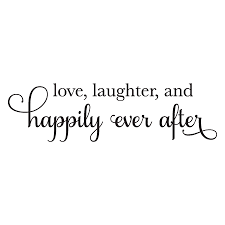 Love Laugher Happily Ever After Wall Quotes Decal Happily Ever After Quotes Happy Ever After Quotes Just Married Quotes
