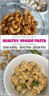 How To Make The Best Healthy Veggie Pasta With Dairy Free Alfredo Recipe Veggie Pasta Healthy Veggies Dairy Free
