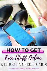 Free stuff online no credit card required. How To Get Free Stuff Online Without A Credit Card Struggle Today Strength Tomorrow Get Free Stuff Online Get Free Stuff Free Stuff By Mail