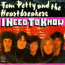 Maybe you would like to learn more about one of these? I Need To Know Tom Petty And The Heartbreakers Song Wikipedia