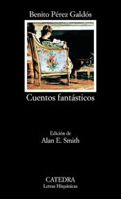 Ahora esta colección recupera la edición ilustrada de lujo ideada por el propio autor. Cuentos Fantasticos Perez Galdos Benito 9788437614144 Casa Tomada Libros Y Cafe