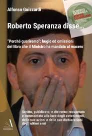 Roberto Speranza disse... «Perchè guariremo»: bugie ed omissioni del libro  che il ministro ha mandato al macero