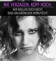 Lustige Spruche Gegen Traurigkeit Kopf Hoch Spruche Suche