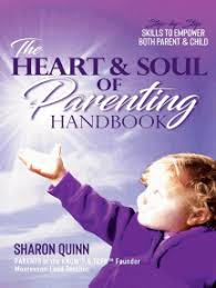 Press room program offices resources contact us informacin en espaol Read The Heart Soul Of Parenting Handbook Step By Step Skills To Empower Both Parent Child Online By Sharon Quinn Books