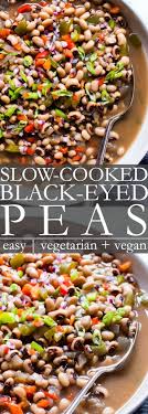 Slow Cooked Vegetarian Black Eyed Peas Slow Cooker Or Stove Top Soaked Or Unsoaked These Lucky Peas Are East Black Eyed Peas Recipe Pea Recipes Bean Recipes