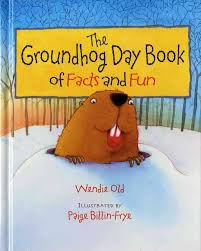 The Groundhog Day Book of Facts and Fun: Old, Wendie C., Billin-Frye,  Paige: 9780807530665: Amazon.com: Books