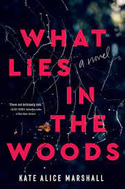 What Lies in the Woods by Kate Alice Marshall | Goodreads