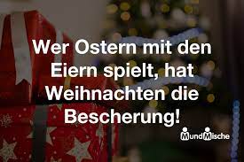 Wer Ostern Mit Den Eiern Spielt Hat Weihnachten Die Mundmische De