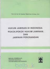 Tiap perbuatan yang melanggar hukum dan membawa kerugian kepada orang lain, mewajibkan orang yang. Hukum Jaminan Di Indonesia Pokok Pokok Hukum Jaminan Dan Jaminan Perorangan Sri Soedewi Masjchoen Sofwan Belbuk Com