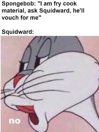 I really wish i weren't here right now! I Really Wish I Weren T Here Right Now R Bikinibottomtwitter Spongebob Squarepants Know Your Meme