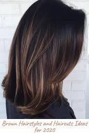 Brown Hairstyles And Haircuts Ideas For 2020 In 2020 Balayage Straight Hair Hair Inspiration Color Highlights For Dark Brown Hair