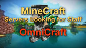 It is a new server just looking to grow to a larger more active community! Minecraft Servers Looking For Staff Omnicraft Youtube