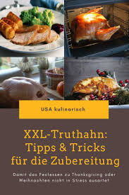 Xxl Truthahn Braten Tipps Tricks Fur Die Zubereitung Truthahn Rezept Truthahn Braten Truthahn