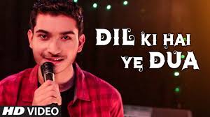 Latest Hindi Song Dil Ki Hai Ye Dua Sung By Anshuman Gautam