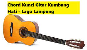 Chord Kunci Gitar Kumbang Hati Lagu Lampung Calonpintar Com