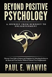 Happiness Kindlebooks Mentalhealth Selfhelp Wellness Free Beyond Positive Psychology A Journey From Burn Positive Psychology Psychology Positivity