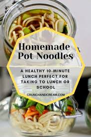 Homemade Pot Noodles Recipe Pot Noodle Homemade Lunch Mason Jar Meals
