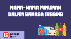 Gambar makanan dan minuman dengan bahasa inggris. Nama Nama Minuman Dalam Bahasa Inggris Disertai Artinya