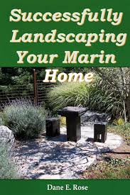 Maybe you would like to learn more about one of these? Successfully Landscaping Your Marin Home Rose Dane 9781466426481 Amazon Com Books