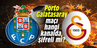 Gs maçı hangi kanalda canlı yayınlanacak? Porto Galatasaray Maci Hangi Kanalda Sifreli Mi