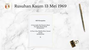 Disebalik rusuhan kaum 13 mei 1969, berlaku perubahan besar kepada senario politik malaysia. Rusuhan Kaum 13 Mei 1969 By Nazera A Shah