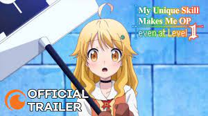 My Unique Skill Makes Me OP even at Level 1 | OFFICIAL TRAILER - YouTube