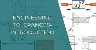 ENGINEERING TOLERANCES - INTRODUCTION - Newtonian World