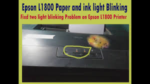 Ecotank l1800 single function inktank a3 photo printer. Epson L1800 Paper And Ink Light Blinking Problem Solution How To Fixed Two Light Blinking On Epson Youtube