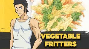 How To Make Vegetable Fritters by Daigo Aoki | Food Wars!: Shokugeki No  Soma - YouTube