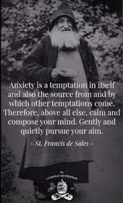 Have patience with all things, but chiefly have patience with yourself. Saint Francis De Sales