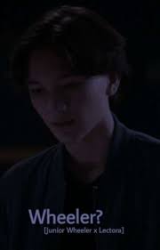 Wheeler? Junior Wheeler X Lectora