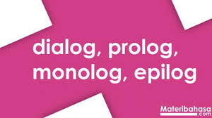 Dalam sebuah pentas drama pastilah disajikan sebuah pembuka yang mengesankan. Pengertian Dialog Monolog Prolog Dan Epilog Materibahasa Com