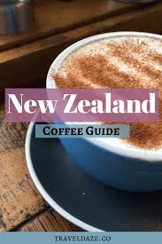 New Zealand Coffee Guide 29 Awesome Coffee Shops In New Zealand To Try Out Includes Cafes All Over The Country Coffee Guide Gourmet Coffee Best Coffee Shop