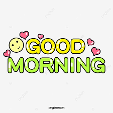 Choose the perfect good morning picture for you with our handpicked collection. Good Morning Morning Clipart Goodmorning Png Transparent Clipart Image And Psd File For Free Download Good Morning Letter Good Morning Messages Cute Good Morning Images