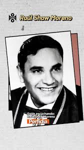 #Recordando a Raúl Shaw Moreno, el legendario cantante y compositor  boliviano que conquistó corazones en toda Iberoamérica durante los años  cincuenta y sesenta desde su hogar en Argentina., Escúchalo ...