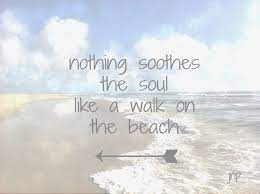 Nothing Soothes The Soul Like A Walk On The Beach Beach Walk Speak The Truth Beach