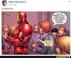 Ruben Downey Jr Uncalled For Me Than Robert Downey Ifunny Superhero Memes Marvel Superheroes Marvel Funny