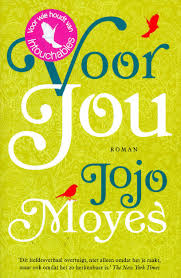 Voor Jou Boek Van Jojo Moyes Lees De Recensie Op Mustreads Nl Boeken Romantische Films Boeken Om Te Lezen